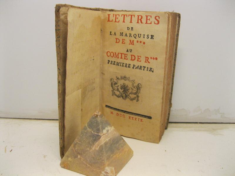 Lettres de la marquise de M*** au comte de R*** Premiere partie (-seconde partie)